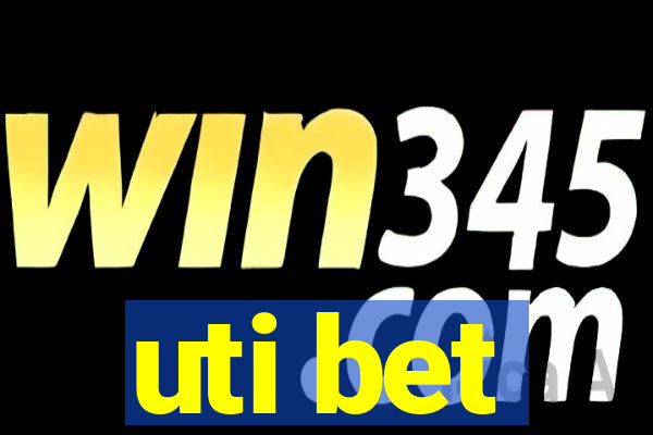 uti bet